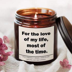 For the love of my life most of the time Candle (Scent: Sea Breeze)